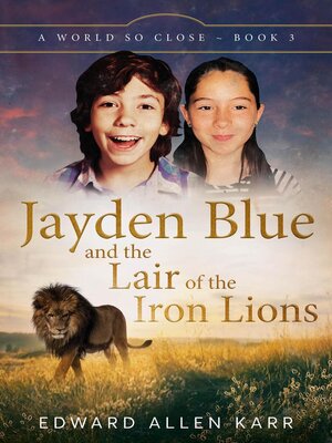cover image of Jayden Blue and the Lair of the Iron Lions